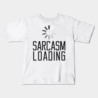 Sarcasm Loading Black Kids T-Shirt